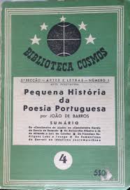 PEQUENA HISTÓRIA DA POESIA PORTUGUESA - ( ESBOÇO DA SUA EVOLUÇÃO ) - JOÃO DE BARROS - BIBLIOTECA COSMOS Nº 4