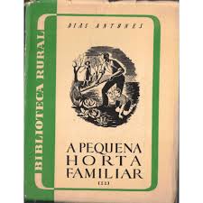 A PEQUENA HORTA FAMILIAR - DIAS ANTUNES - BIBLIOTECA RURAL