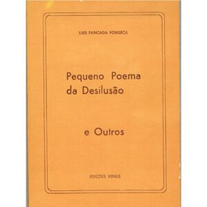 PEQUENO POEMA DA DESILUSÃO E OUTROS