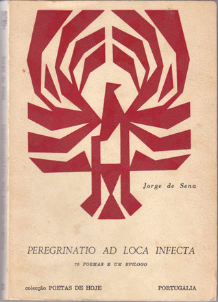 PEREGRINATIO AD LOCA INFECTA-JORJE DE SENA