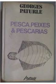 PESCA, PEIXES & PESCARIAS