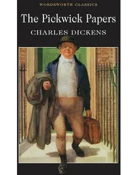THE PICKWICK PAPERS - CHARLES DICKENS - WORDSWORTH CLASSICS - ILLUSTRATIONS BY R. SEYMOUR, R. W. BUSS, H. K. BROWNE -