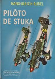 PILÔTO DE STUKA - HANS-ULRICH RUDEL - FLAMBOYANT