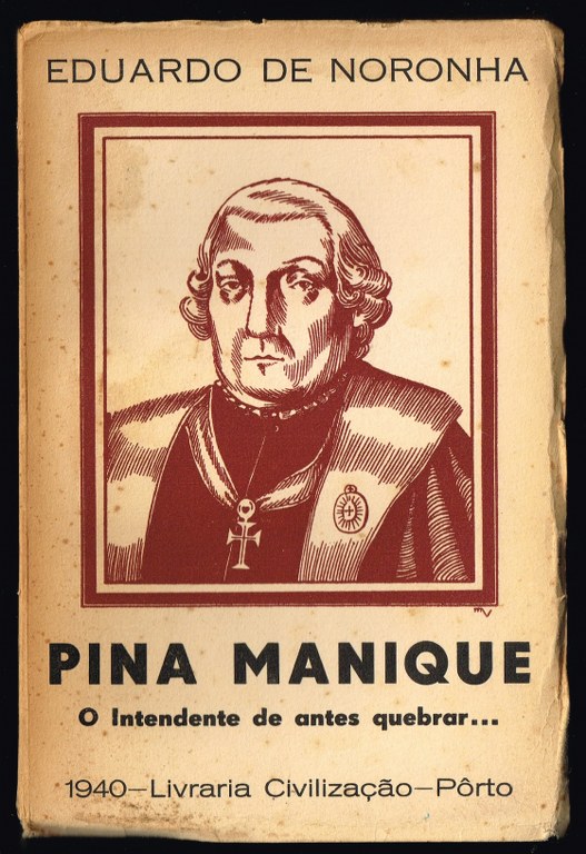 PINA MANIQUE - O INTENDENTE DE ANTES QUEBRAR ... - COM DEDICATÓRIA DO AUTOR - EDUARDO DE NORONHA