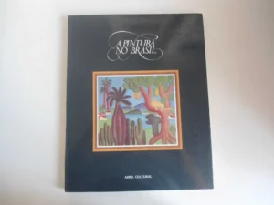 A PINTURA NO BRASIL - ABRIL CULTURAL