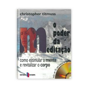 O PODER DA MEDITAÇÃO - CHRISTOPHER TITMUSS - EDITORIAL ESTAMPA