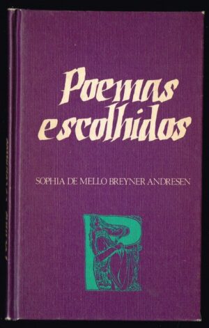 POEMAS ESCOLHIDOS - SOPHIA DE MELLO BREYNER ANDRESEN - CÍRCULO DE LEITORES MAIO 1981