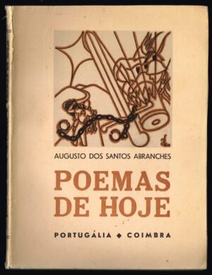 POEMAS DE HOJE - AUGUSTO DOS SANTOS ABRANCHES - PORTUGÁLIA - COIMBRA