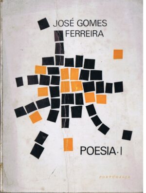 POESIAS . I - JOSÉ GOMES FERREIRA