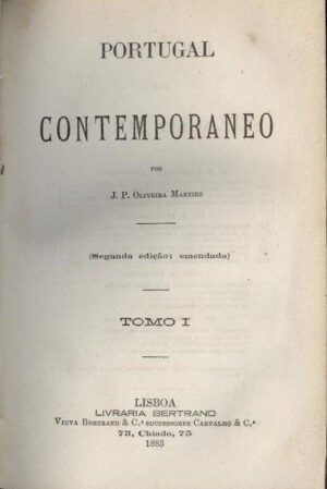 PORTUGAL CONTEMPORANEO - VOLUMES I E II - J. P. OLIVEIRA MARTINS - ( SEGUNDA EDIÇÃO . EMENDADA ) - LIVRARIA BERTRAND 1883