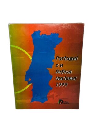 PORTUGAL E A DEFESA NACIONAL - 1999 - MINISTÉRIO DA DEFESA NACIONAL