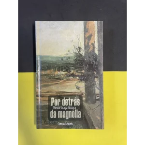 POR DETRÁS DA MAGÓLIA - VASCO GRAÇA MOURA - CIRCULO DE LEITORES