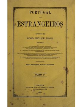 portugal e os estrangeiros estudos de manoel bernardes branco - tomo 1 - lisboa livraria de a. m. pereira - 1879
