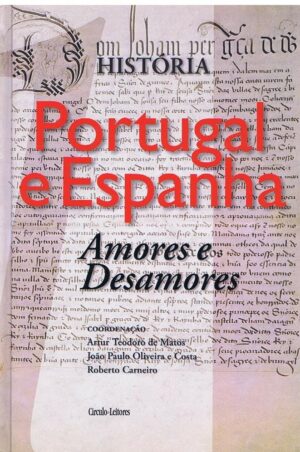 PORTUGAL E ESPANHA - AMORES E DESAMORES - 2 VOLUMES