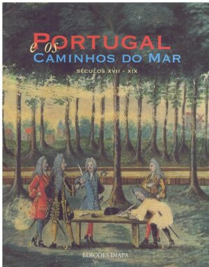 PORTUGAL E OS CAMINHOS DO MAR