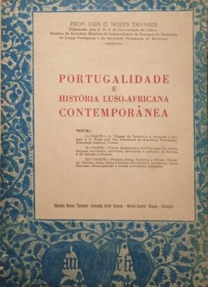 PORTUGALIDADE E HISTÓRIA LUSO-AFRICANA CONTEMPORÂNEA - PROF. LUÍS C. NOZES TAVARES - EDIÇÕES NOZES TAVARES - BRAGA