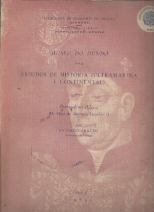 PORTUGAL NA BÉLGICA  ( DE FILIPE DE ALSÁCIA A LEOPOLDO I )