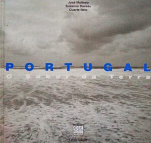 PORTUGAL - O SABOR DA TERRA - JOSÉ MATTOSO, SUZANNE DAVEAU, DUARTE BELO - 6 VOLUMES - PORTUGAL, BEIRA LITORAL , ESTREMADURA, BEIRA BAIXA, LISBOA, PORTO  - ,