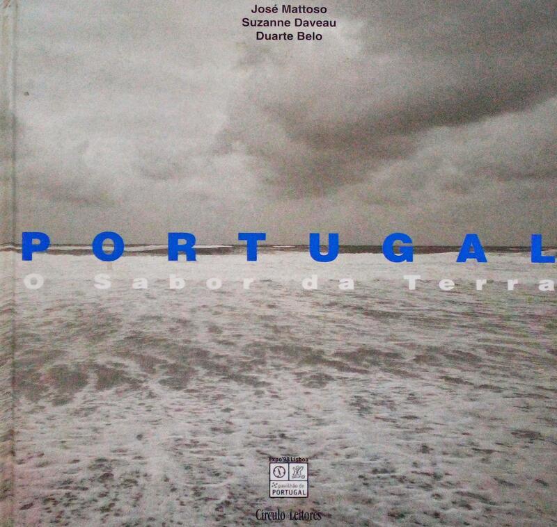 PORTUGAL - O SABOR DA TERRA - JOSÉ MATTOSO, SUZANNE DAVEAU, DUARTE BELO - 6 VOLUMES - PORTUGAL, BEIRA LITORAL , ESTREMADURA, BEIRA BAIXA, LISBOA, PORTO - ,