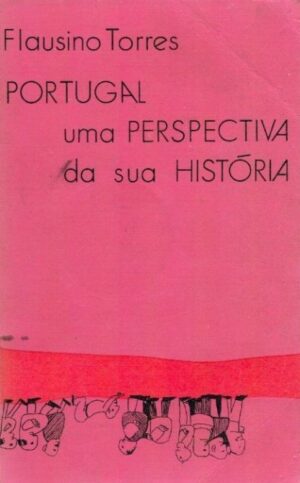 PORTUGAL - UMA PERSPECTIVA DA SUA HISTÓRIA