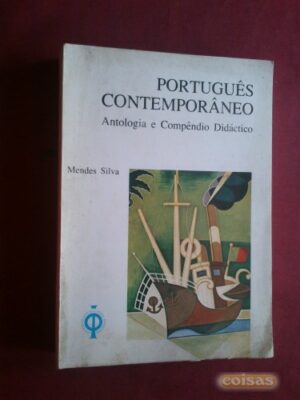PORTUGUÊS CONTEMPORÂNEO - ANTOLOGIA E COMPÊNDIO DIDÁCTICO