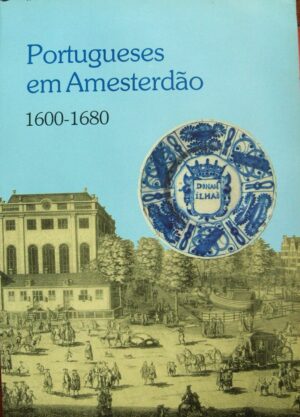 PORTUGUESES EM AMESTERDÃO 1600 - 1680