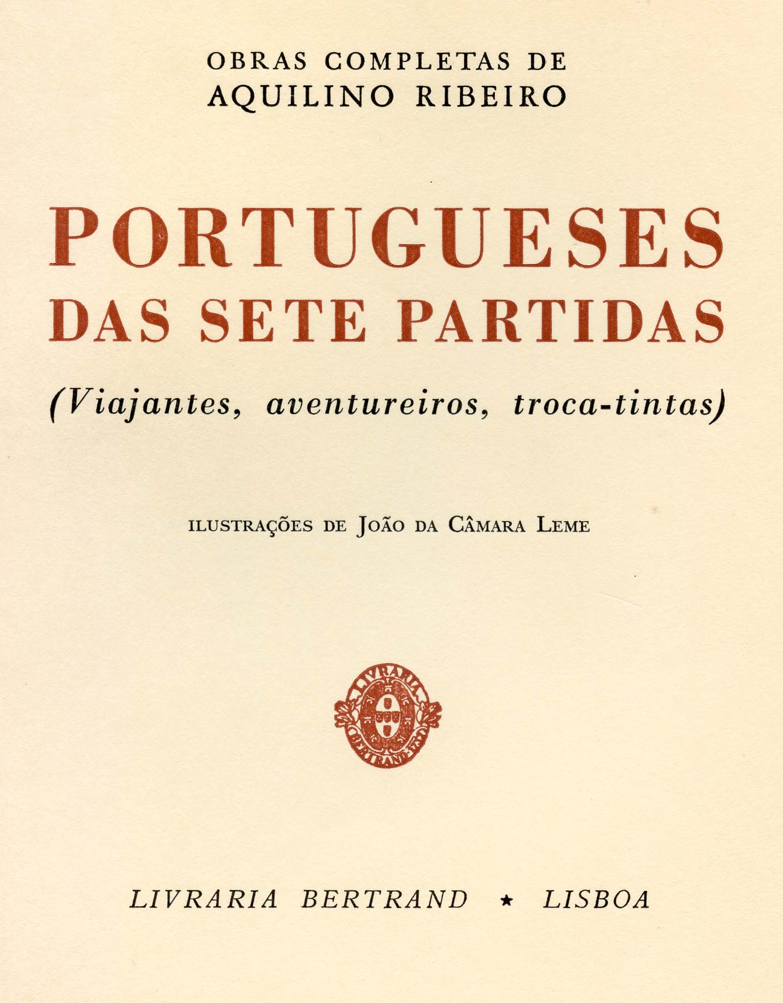PORTUGUESES DAS SETE PARTIDAS - AQUILINO RIBEIRO - EDIÇÃO 1969