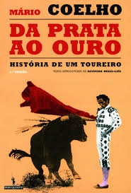 DA PRATA AO OURO - HISTÓRIA DE UM TOUREIRO - MÁRIO COELHO - DOM QUIXOTE