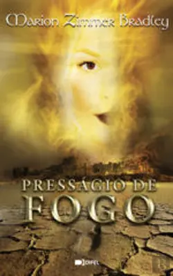 PRESSÁGIO DE FOGO - MARION ZIMMER BRADLEY - DIFEL