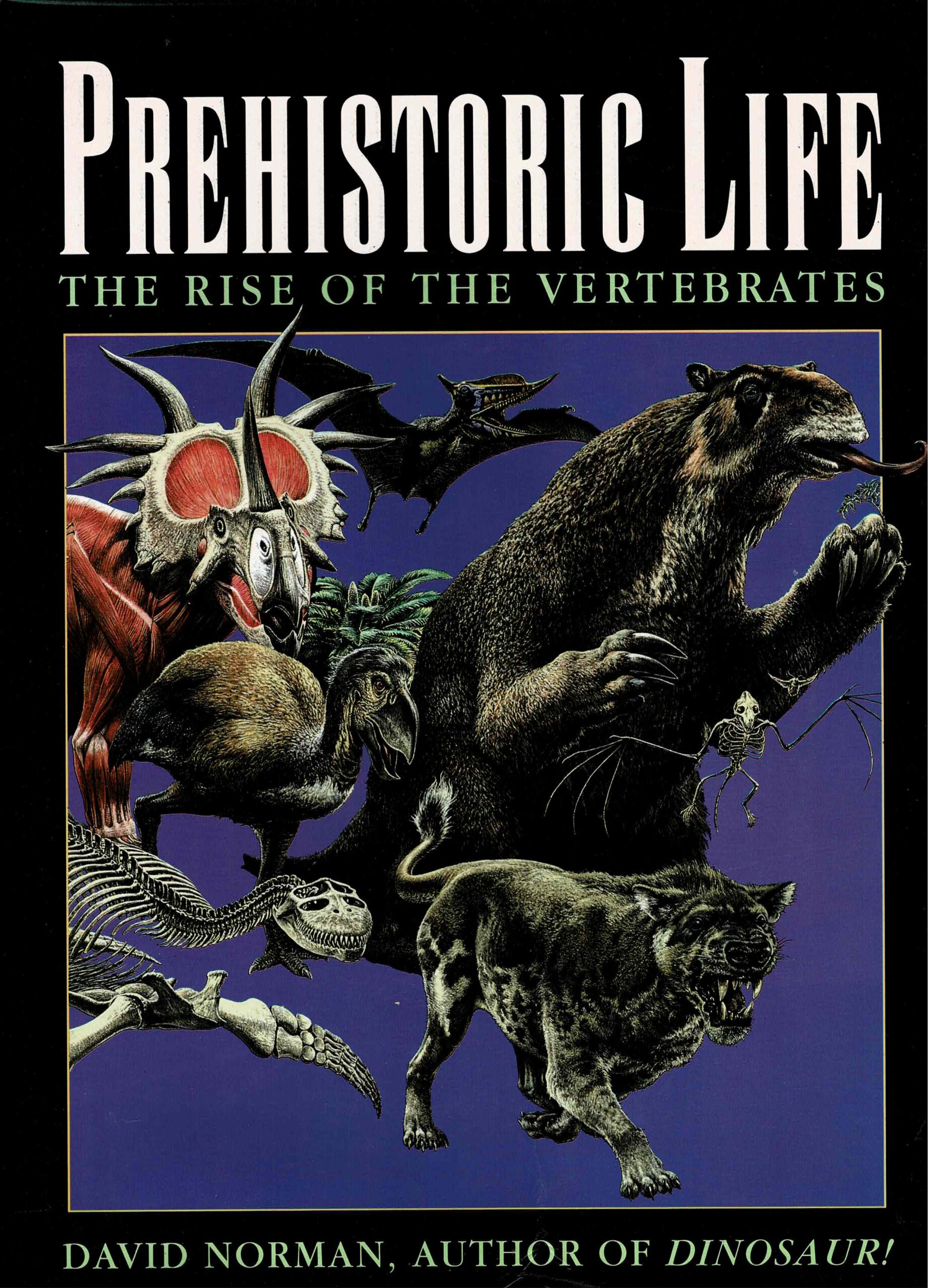 PREHISTORIC LIFE THE RISE OF THE VERTERBRATES - DAVID NORMAN