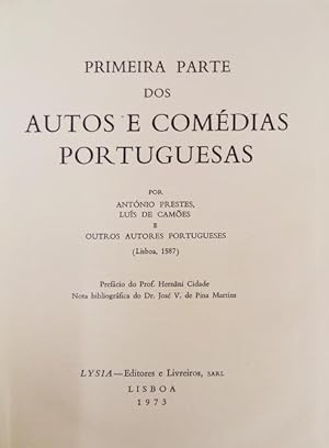 PRIMEIRA PARTE DOS AUTOS E COMÉDIAS PORTUGUESAS - POR ANTÓNIO PRESTES, LUÍS DE CAMÕES E OUTROS AUTORES PORTUGUESES ( LISBOA 1587) - PREFÁCIO DO PROF. HERNÂNI CIDADE - LYSIA EDITORES E LIVREIROS 1973 - EXEMPLAR Nº 230