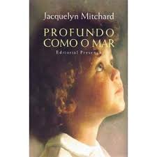 PROFUNDO COMO O MAR - JACQUELYN MITCHARD - EDITORIAL PRESENÇA