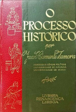 O PROCESSO HISTÓRICO - JUAN CLEMENTE ZAMORA - 2ª EDIÇÃO - LIVRARIA RENASCENÇA LISBOA