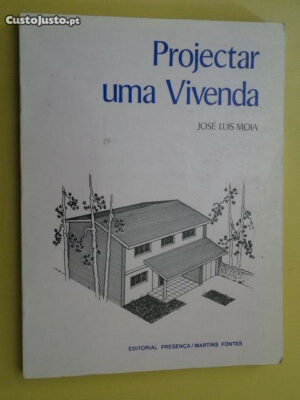 PROJECTAR UMA VIVENDA - JOSÉ LUIS MOIA