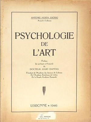 PSYCHOLOGIE DE L'ART - ANTÓNIO HORTA OSÓRIO - PREFÁCIO EM PORTUGUÊS E FRANCÊS DE DOCTEUR JULIO DANTAS - LISBONNE 1946