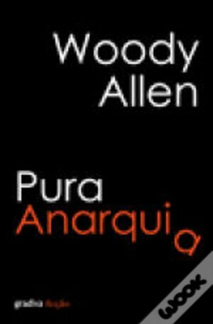 PURA ANARQUIA - WOODY ALLEN