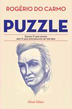PUZZLE - SOMOS O QUE SOMOS NÃO O QUE GOSTARÍAMOS DE TER SIDO - ROGÉRIO DO CARMO - COM DEDICATÓRIA DO AUTOR A JOÃO BOTELHO -CHIADO EDITORA