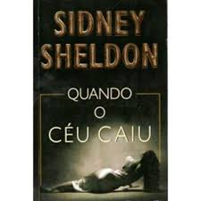 QUANDO O CÉU CAIU - SIDNEY SHELDON - EUROPA-AMÉRICA