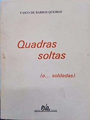 QUADRAS SOLTAS ( E ... SOLDADAS ) - VASCO DE BARROS QUEIROZ