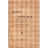 QUADROS DA MINHA TERRA - E. SEVERIM DE AZEVEDO - 1ª EDIÇÃO 1917 E COM DEDICATÓRIA DO AUTOR