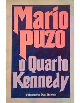 O QUARTO KENNEDY - MARIO PUZO - DOM QUIXOTE