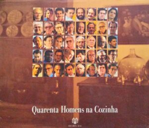 QUARENTA HOMENS NA COZINHA - MANUEL GUIMARÃES