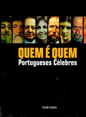 QUEM É QUEM - PORTUGUESES CÉLEBRES - CÍRCULO DE LEITORES