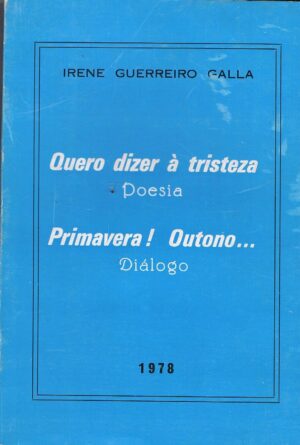 QUERO DIZER À TRISTEZA POESIA PRIMAVERA! OUTONO... DIÁLOGO