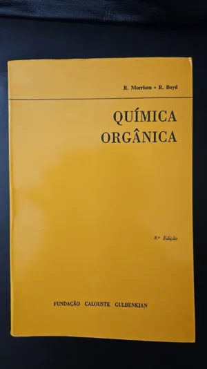 QUÍMICA ORGÂNICA - R. MORRISON - R. BOYD - 8ª EDIÇÃO - FUNDAÇÃO CALOUSTE GULBENKIAN