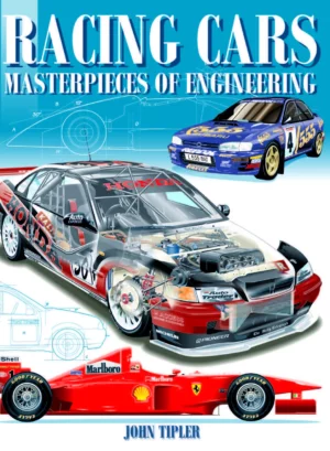 RACING CARS - MASTERPIECES OF ENGINEERING - JOHN TIPLER - AMBER BOOKS LTD