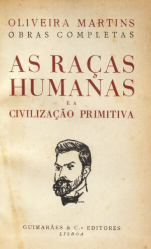 AS RAÇAS HUMANAS - OLIVEIRA MARTINS - VOLUME II - GUIMARÃES E Ca EDITORES 1955