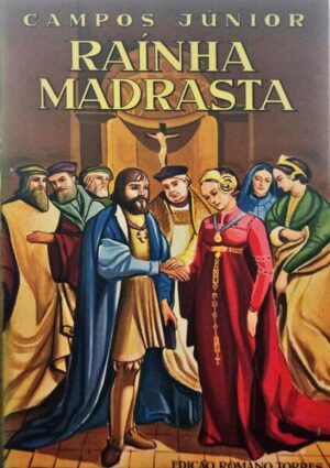 RAÍNHA MADRASTA - VOLUME III - CAMPOS JUNIOR - EDIÇÃO ROMANO TORRES