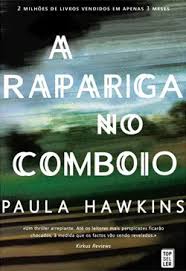 A RAPARIGA NO COMBOIO - PAULA HAWKINS - TOPSELLER 10 ª EDIÇÃO