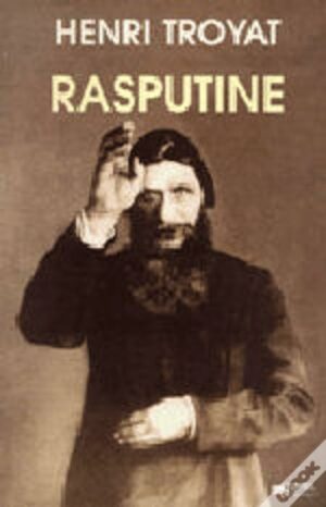 RASPUTINE - HENRY TROYAT